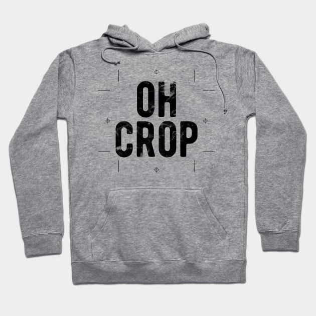 Oh crop funny graphic designer quote Hoodie by Gman_art